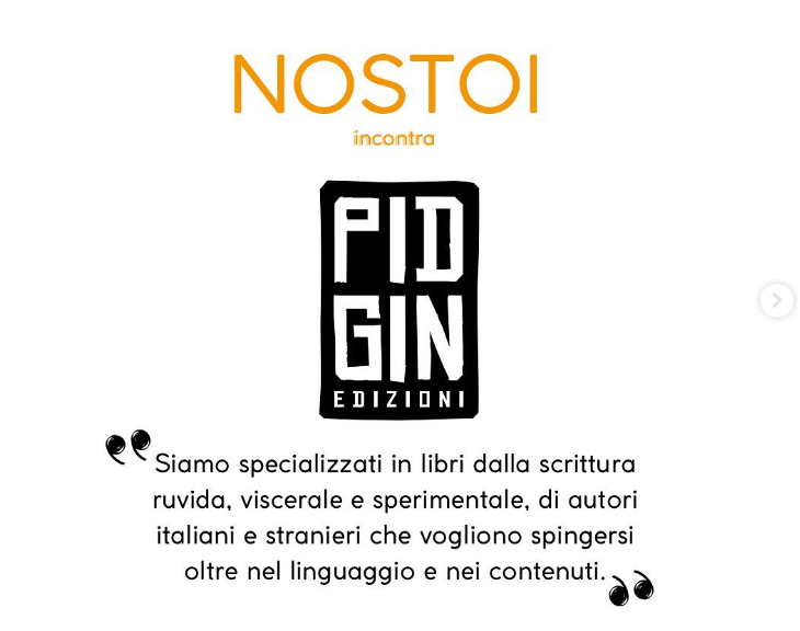 Sabato 18 febbraio e domenica 19 febbraio 2023, Itaca Colonia Creativa incontra Pidgin Edizioni. A rappresentare la Casa Editrice ci sono: Stefano Pirone, fondatore ed editore della casa editrice, e Mattia Grigolo, autore di La Raggia.